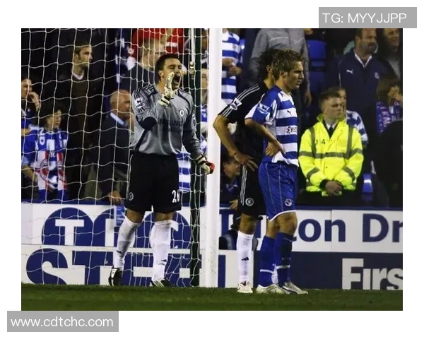 2006年雷丁主场迎战切尔西的精彩比赛回顾与分析